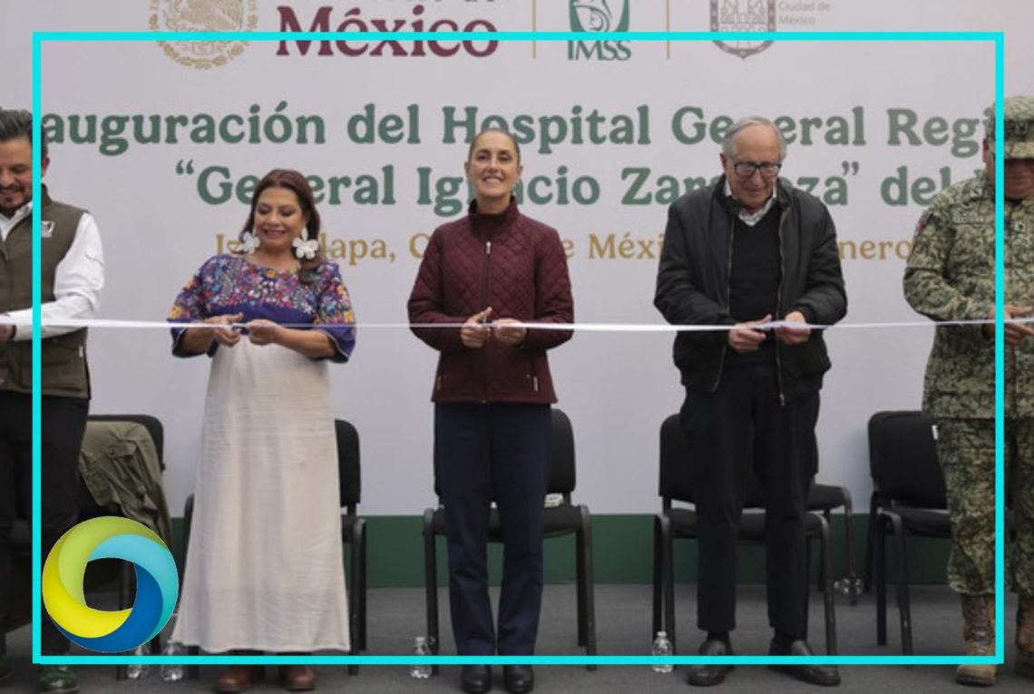 Inaugura Sheinbaum Hospital General Regional No. 25 “General Ignacio Zaragoza” del IMSS